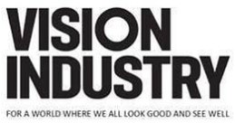 VISION INDUSTRY FOR A WORLD WHERE WE ALL LOOK GOOD AND SEE WELL