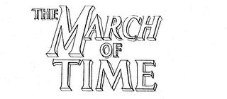 THE MARCH OF TIME