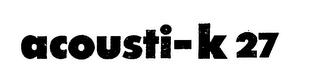 ACOUSTI-K27