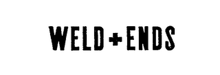 WELD+ENDS