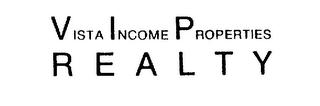 VISTA INCOME PROPERTIES REALTY