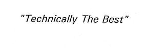 "TECHNICALLY THE BEST"