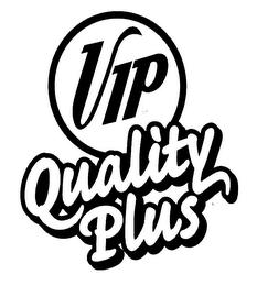 VIP QUALITY PLUS