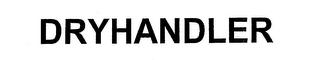 DRYHANDLER