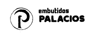 P EMBUTIDOS PALACIOS