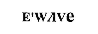 E'WAVE
