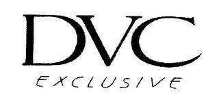 DVC EXCLUSIVE