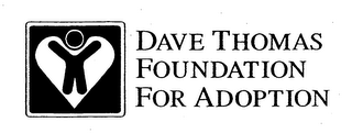 DAVE THOMAS FOUNDATION FOR ADOPTION