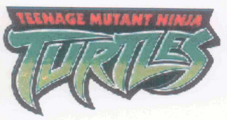 TEENAGE MUTANT NINJA TURTLES