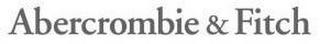 ABERCROMBIE & FITCH