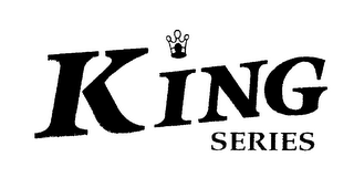 KING SERIES
