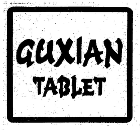 GUXIAN TABLET