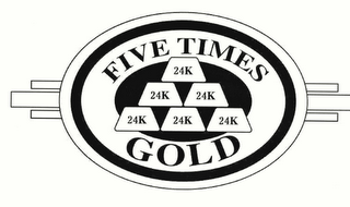 FIVE TIMES GOLD 24K