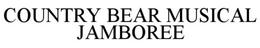 COUNTRY BEAR MUSICAL JAMBOREE
