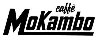 CAFFÉ MOKAMBO
