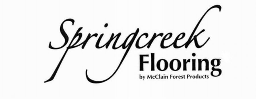 SPRINGCREEK FLOORING BY MCCLAIN FOREST PRODUCTS