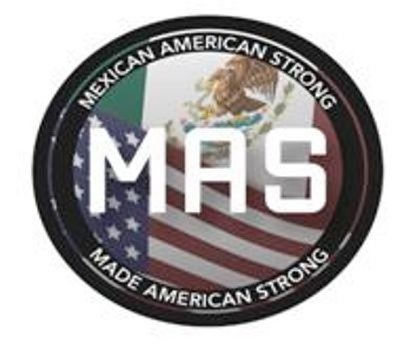 MAS MEXICAN AMERICAN STRONG MADE AMERICAN STRONG