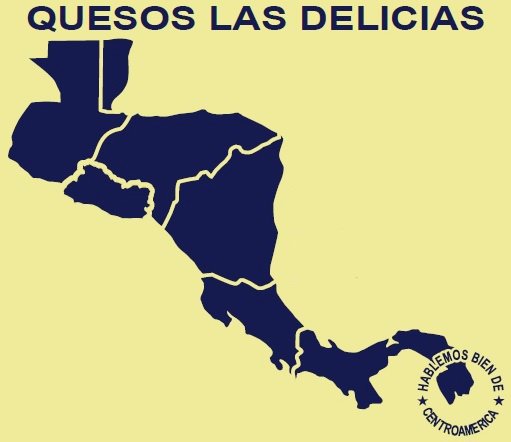 QUESOS LAS DELICIAS HABLEMOS BIEN DE CENTROAMERICA