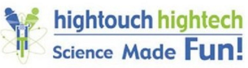 HIGHTOUCH HIGHTECH SCIENCE MADE FUN!
