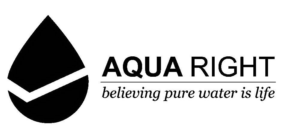 AQUA RIGHT BELIEVING PURE WATER IS LIFE