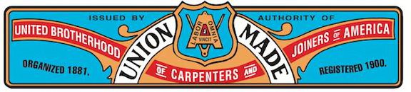 ISSUED BY AUTHORITY OF UNITED BROTHERHOOD OF CARPENTERS AND JOINERS OF AMERICA UNION MADE ORGANIZED 1881 REGISTERED 1900 LABOR OMNIA VINCIT