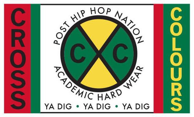 X C C CROSS COLOURS POST HIP HOP NATION ACADEMIC HARD WEAR YA DIG YA DIG YA DIG