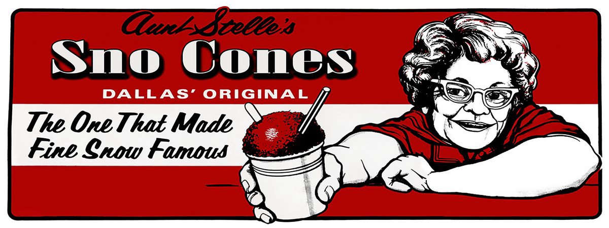 AUNT STELLE'S SNO CONES DALLAS' ORIGINAL THE ONE THAT MADE FINE SNOW FAMOUS