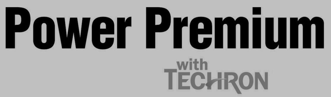 POWER PREMIUM WITH TECHRON