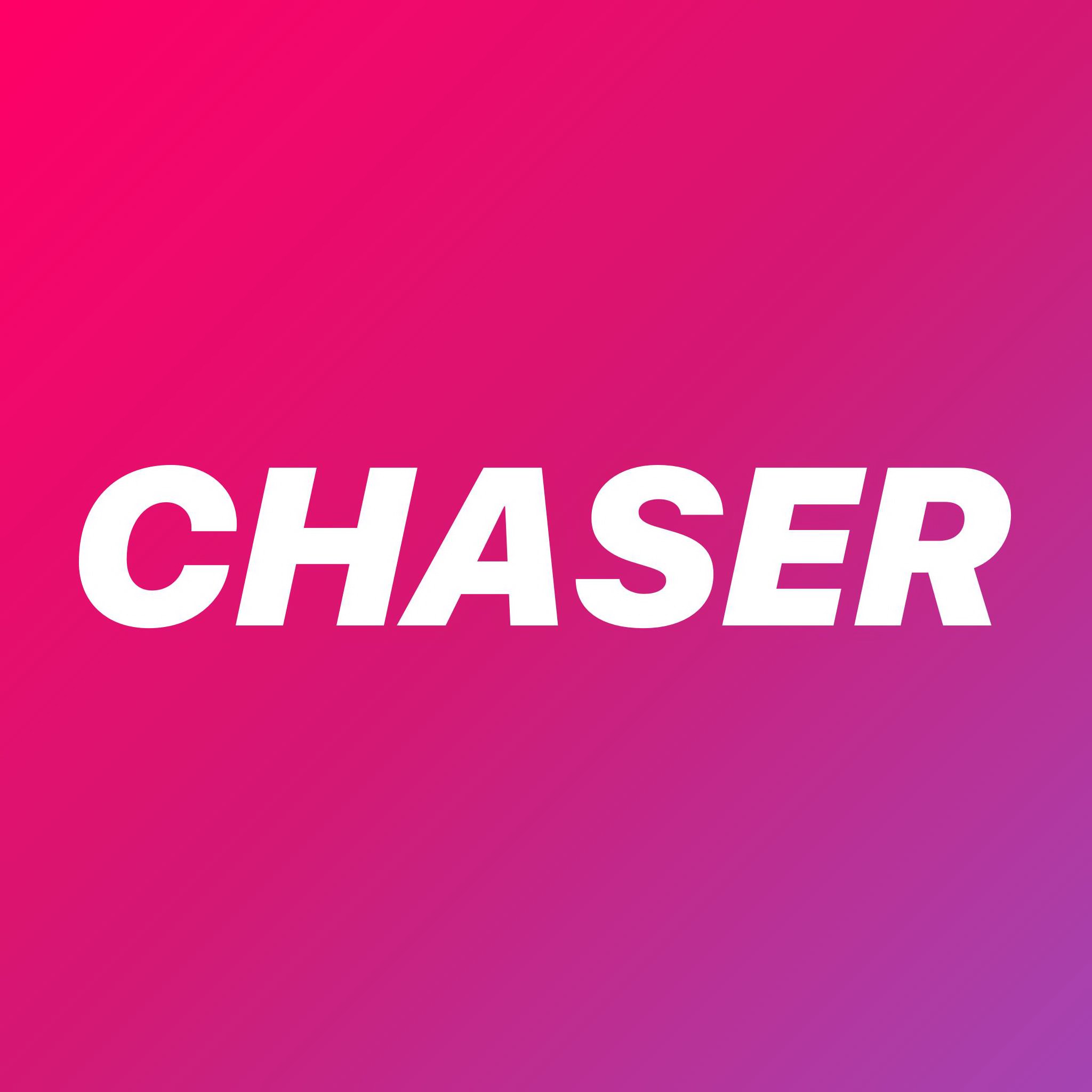CHASER