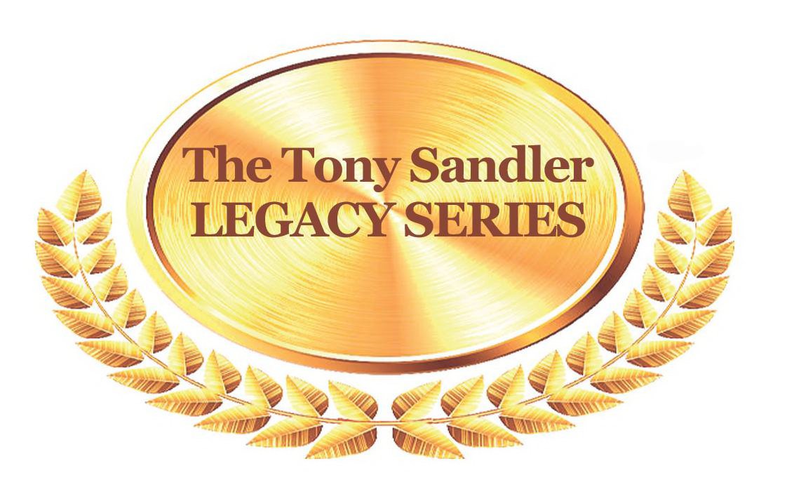 THE TONY SANDLER LEGACY SERIES