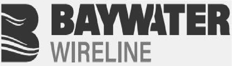 B BAYWATER WIRELINE
