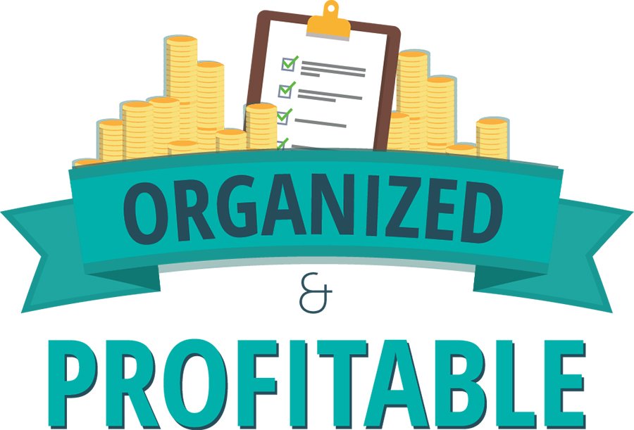 ORGANIZED & PROFITABLE