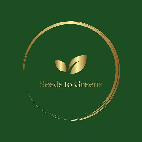 SEEDS TO GREENS