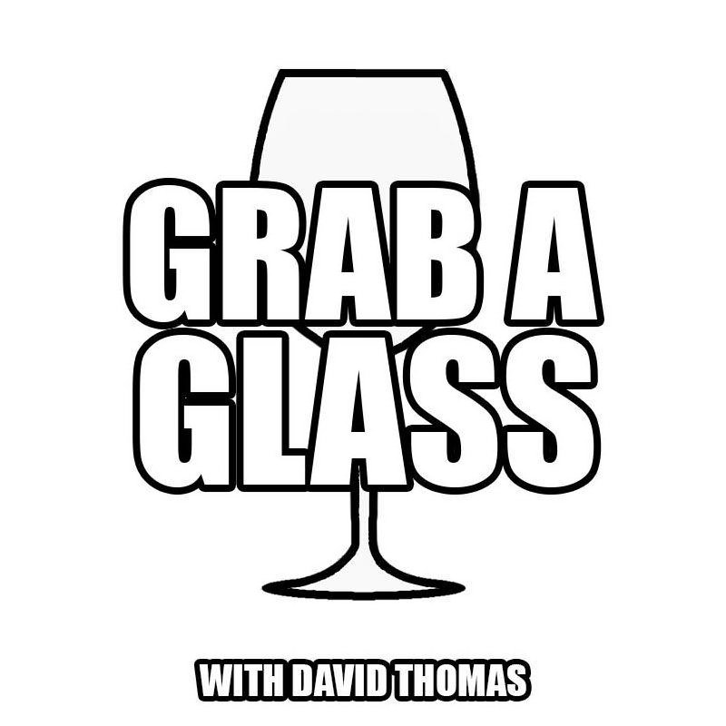 GRAB A GLASS WITH DAVID THOMAS