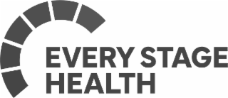 EVERY STAGE HEALTH